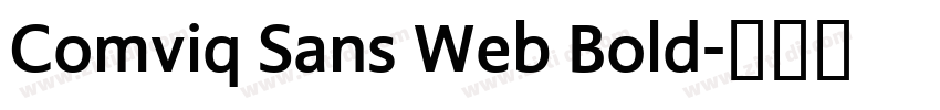 Comviq Sans Web Bold字体转换 Comviq Sans Web Bold字体转换